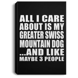 All I Care About Is My Greater Swiss Mountain Dog - Canvas Portrait