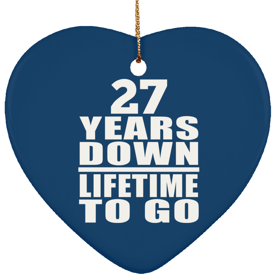 27th Anniversary 27 Years Down Lifetime To Go - Heart Ornament