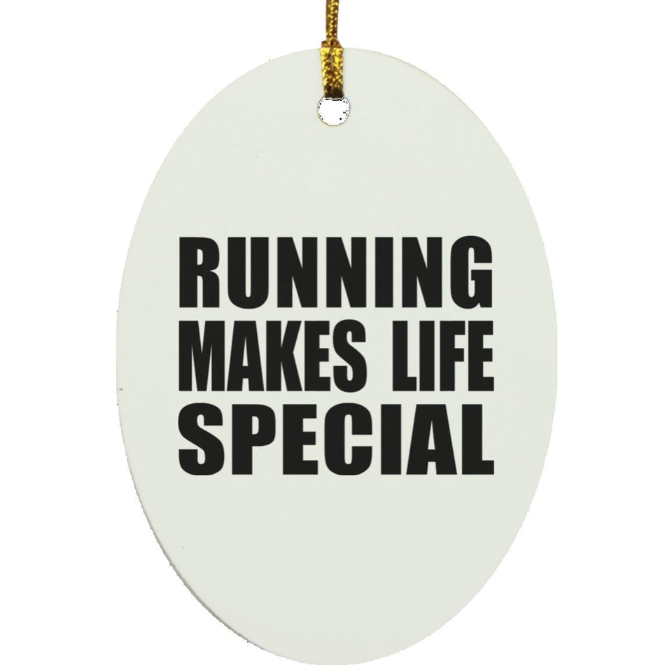Running Makes Life Special - Oval Ornament