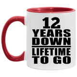 12th Anniversary 12 Years Down Lifetime To Go - 11oz Accent Mug Red