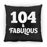 104th Birthday 104 & Fabulous - Throw Pillow Black