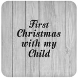 First Christmas With My Child - Drink Coaster F