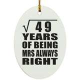 7th Anniversary Square Root of 49 Years Mrs Always Right - Oval Ornament