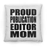 Proud Publication Editor Mom - Throw Pillow