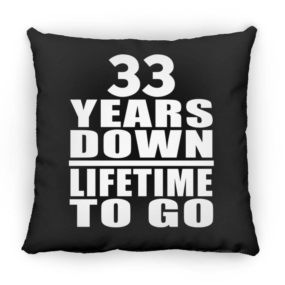 33rd Anniversary 33 Years Down Lifetime To Go - Throw Pillow Black
