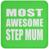 Most Awesome Step Mum - Drink Coaster