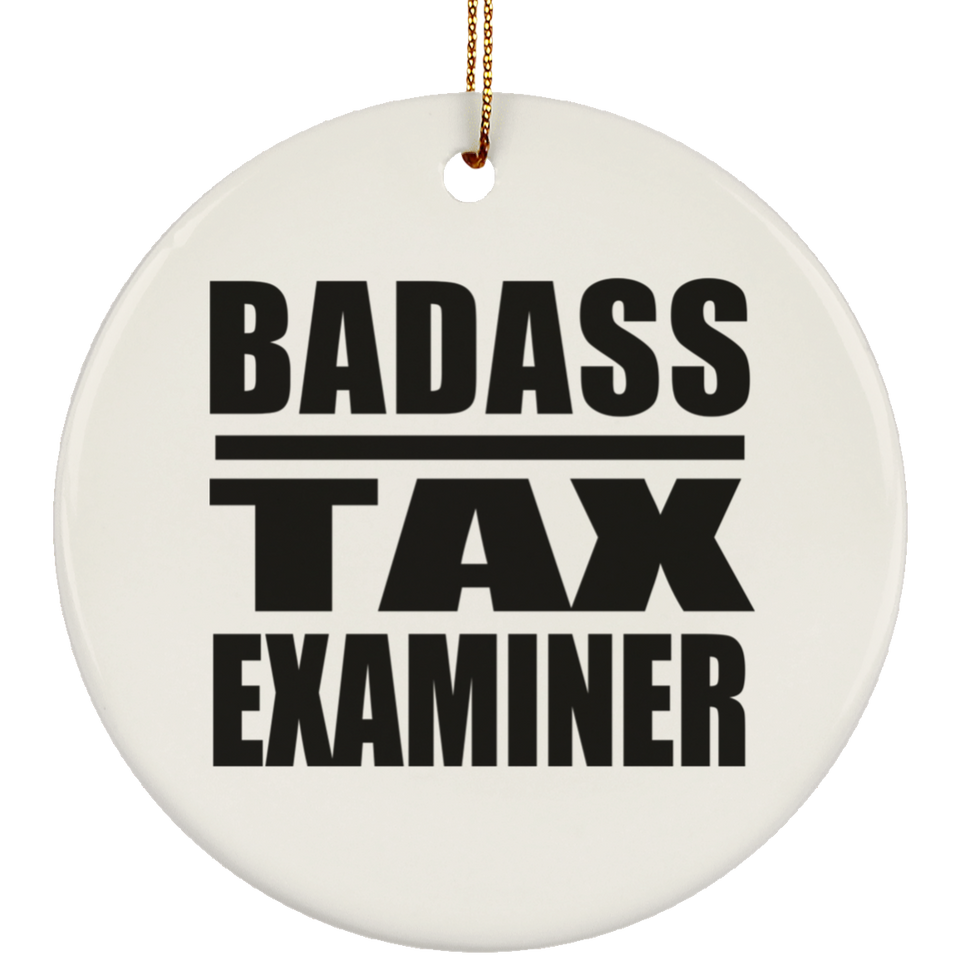 Badass Tax Examiner - Circle Ornament