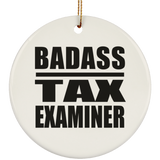 Badass Tax Examiner - Circle Ornament