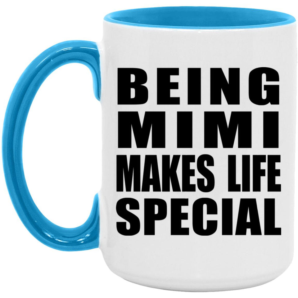 Being Mimi Makes Life Special - 15oz Accent Mug Blue