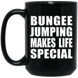 Bungee Jumping Makes Life Special - 15oz Coffee Mug Black