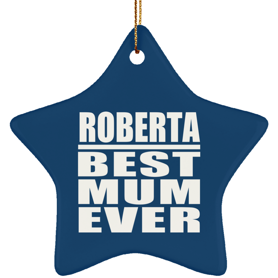 Roberta Best Mum Ever - Star Ornament