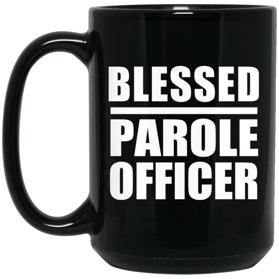 Blessed Parole Officer - 15oz Coffee Mug Black