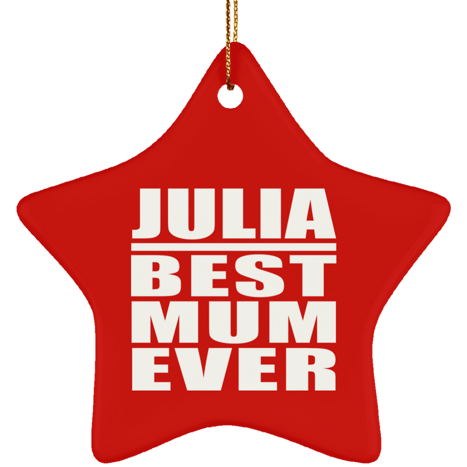 Julia Best Mum Ever - Star Ornament