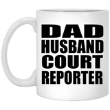 Dad Husband Court Reporter - 11oz Coffee Mug