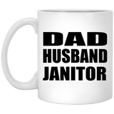 Dad Husband Janitor - 11oz Coffee Mug