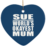 Sue World's Okayest Mum - Heart Ornament