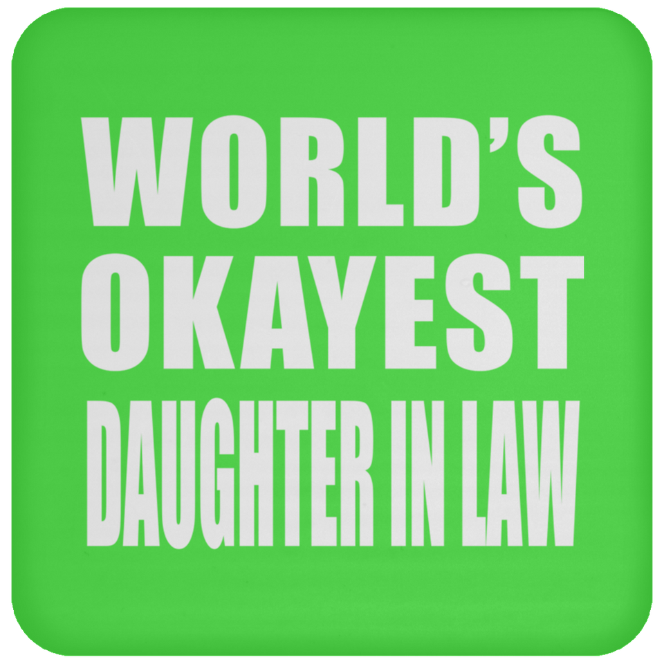 World's Okayest Daughter In Law - Drink Coaster