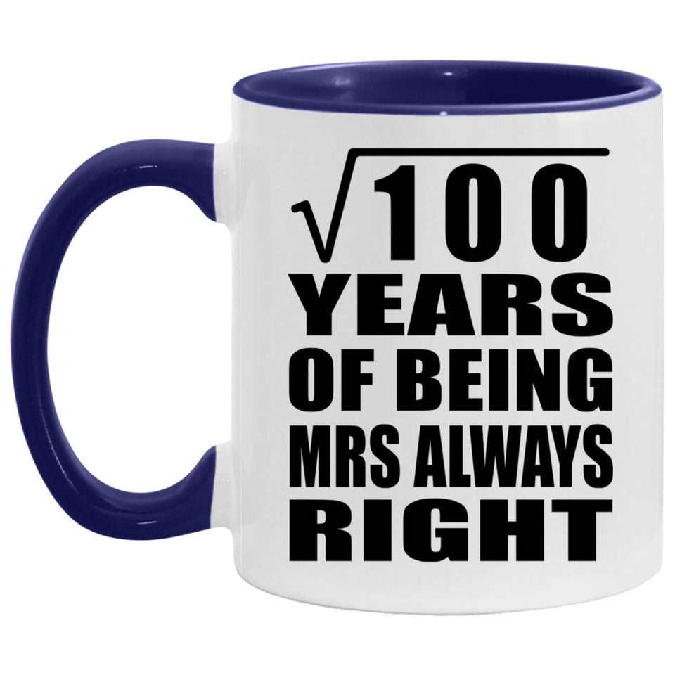 10th Anniversary Square Root Of 100 Years Mrs Always Right - 11oz Accent Mug Purple