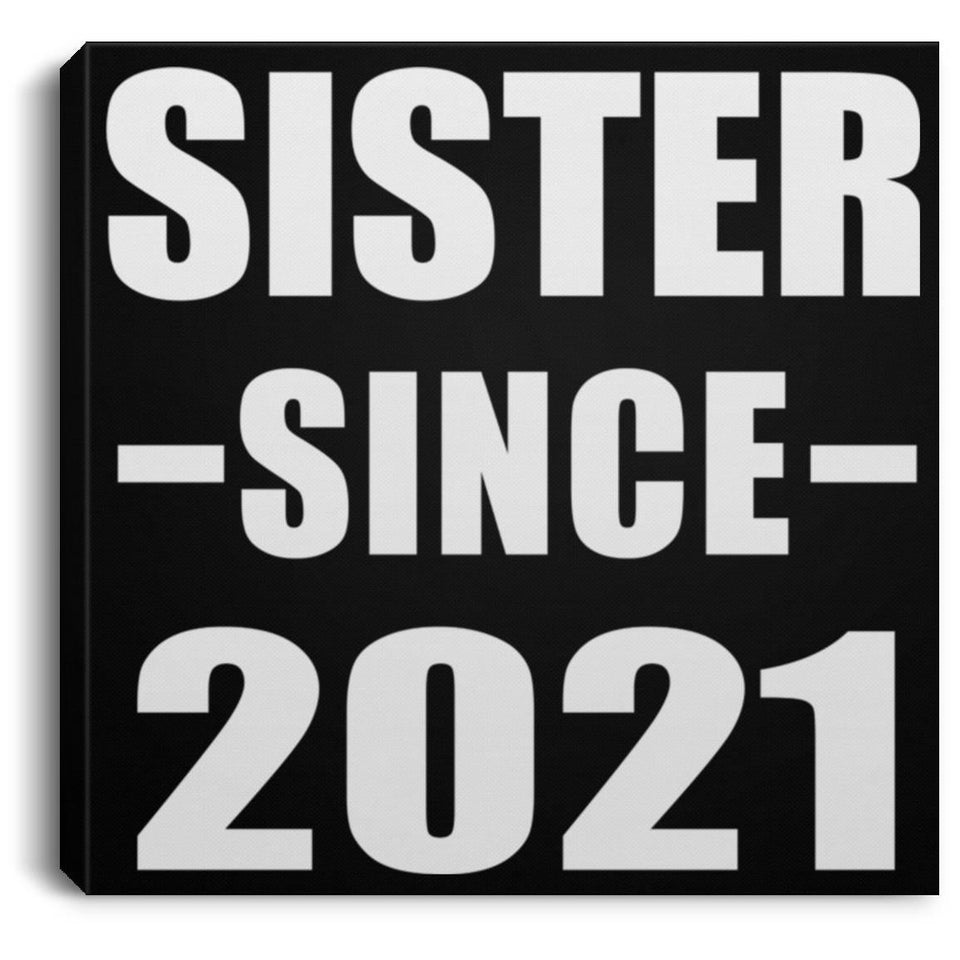 Sister Since 2021 - Canvas Square