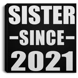 Sister Since 2021 - Canvas Square