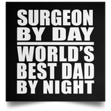 Surgeon By Day World's Best Dad By Night - Poster Square