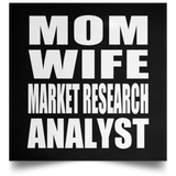 Mom Wife Market Research Analyst - Poster Square