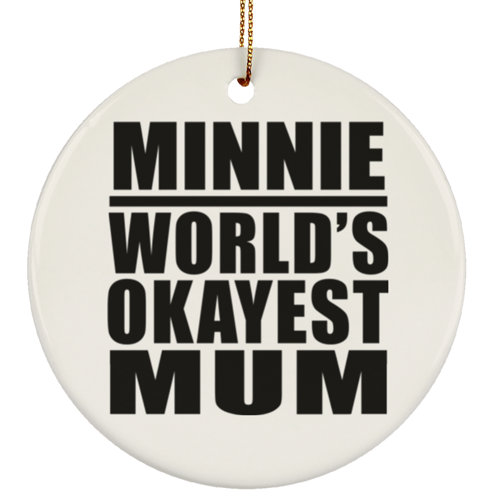 Minnie World's Okayest Mum - Circle Ornament