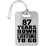 87th Anniversary 87 Years Down Lifetime To Go - Luggage Bag Tag