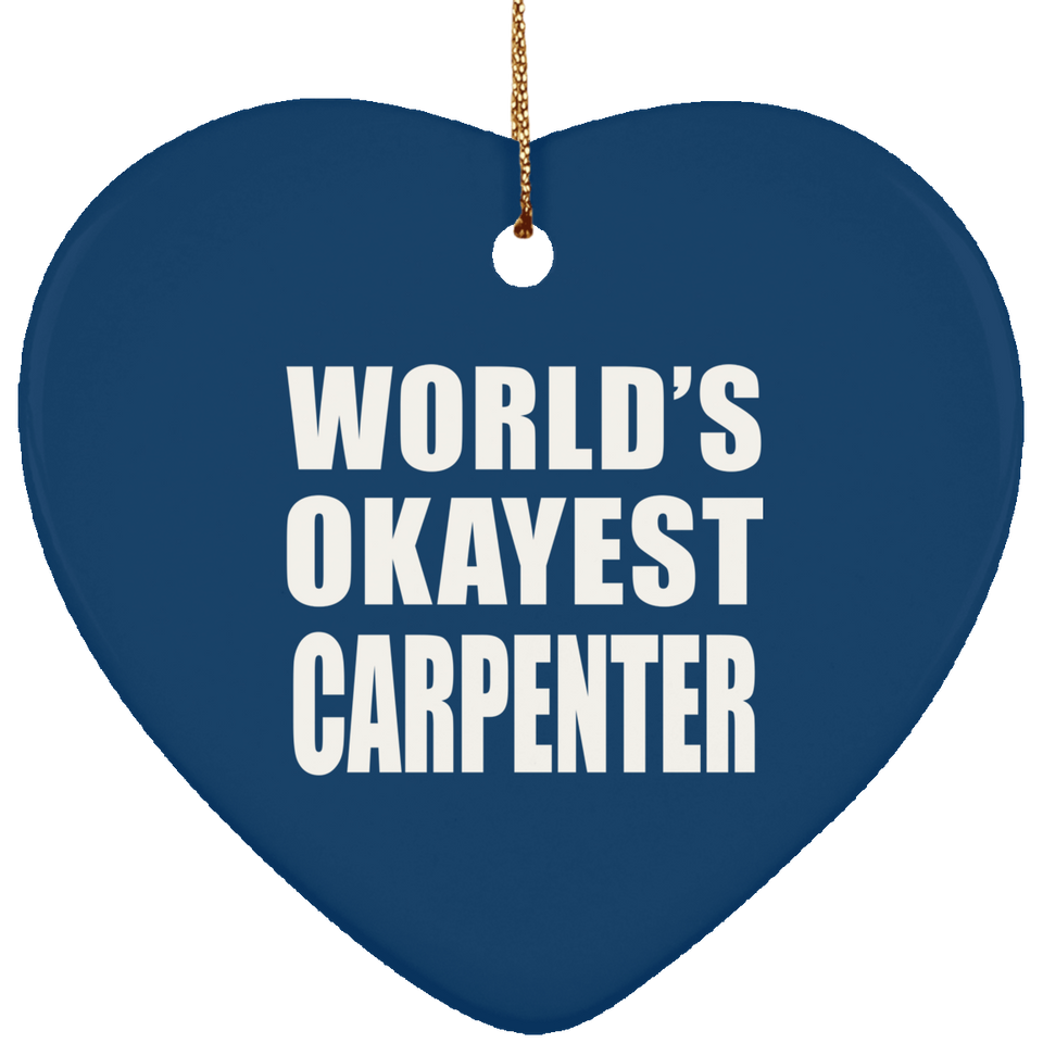 World's Okayest Carpenter - Heart Ornament