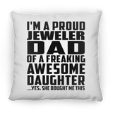 Proud Jeweler Dad Of Awesome Daughter - Throw Pillow