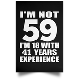 59th Birthday I'm Not 59 I'm 18 With 41 Years Experience - Poster Portrait