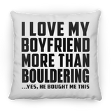 I Love My Boyfriend More Than Bouldering - Throw Pillow