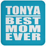 Tonya Best Mom Ever - Drink Coaster