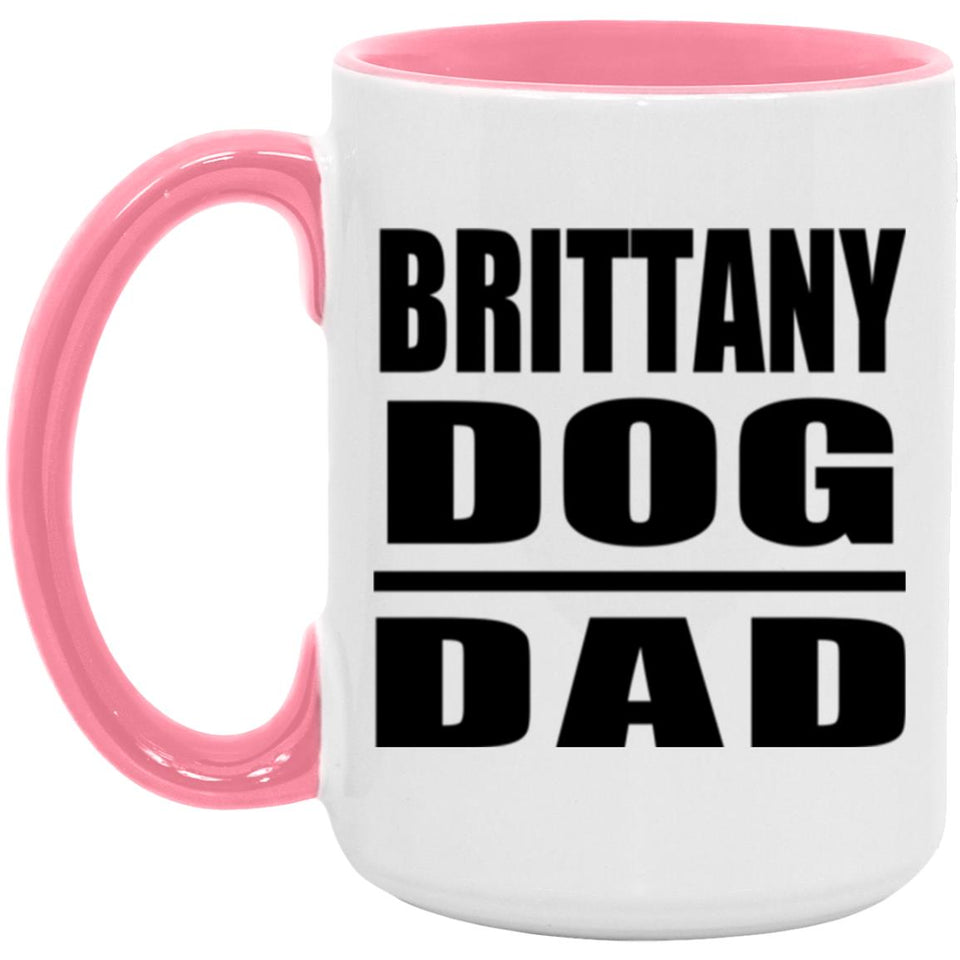 Brittany Dog Dad - 15oz Accent Mug Pink