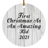 First Christmas As An Amazing Kid 2021 - Circle Ornament F