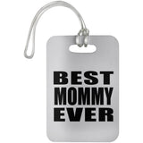 Best Mommy Ever - Luggage Bag Tag