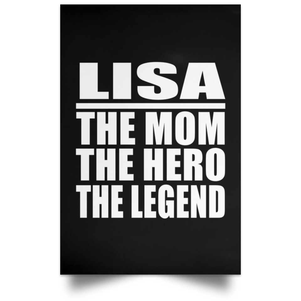 Lisa The Mom The Hero The Legend - Poster Portrait