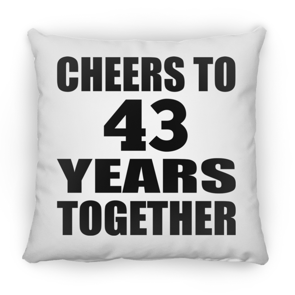 43rd Anniversary Cheers To 43 Years Together - Throw Pillow