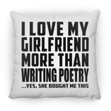I Love My Girlfriend More Than Writing Poetry - Throw Pillow