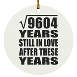 98th Anniversary Square Root of 9604 Years Still In Love - Circle Ornament