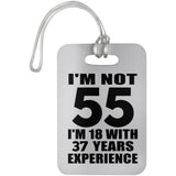 55th Birthday I'm Not 55 I'm 18 With 37 Years Experience - Luggage Bag Tag