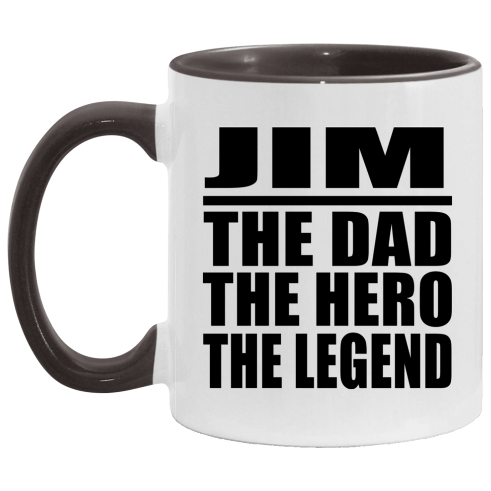 Jim The Dad The Hero The Legend - 11oz Accent Mug Black