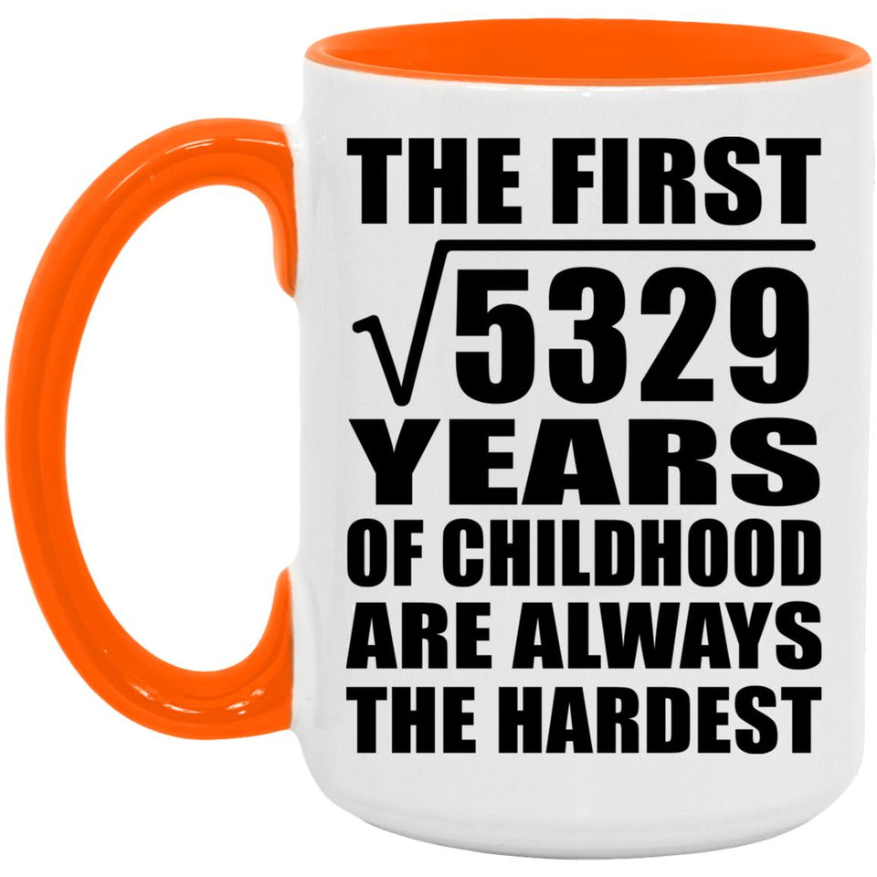 73rd Birthday Square Root of 5329 Years of Childhood - 15oz Accent Mug Orange