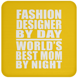 Fashion Designer By Day World's Best Mom By Night - Drink Coaster