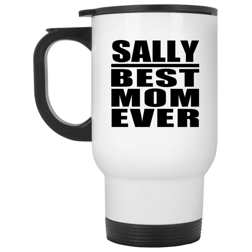 Sally Best Mom Ever - White Travel Mug
