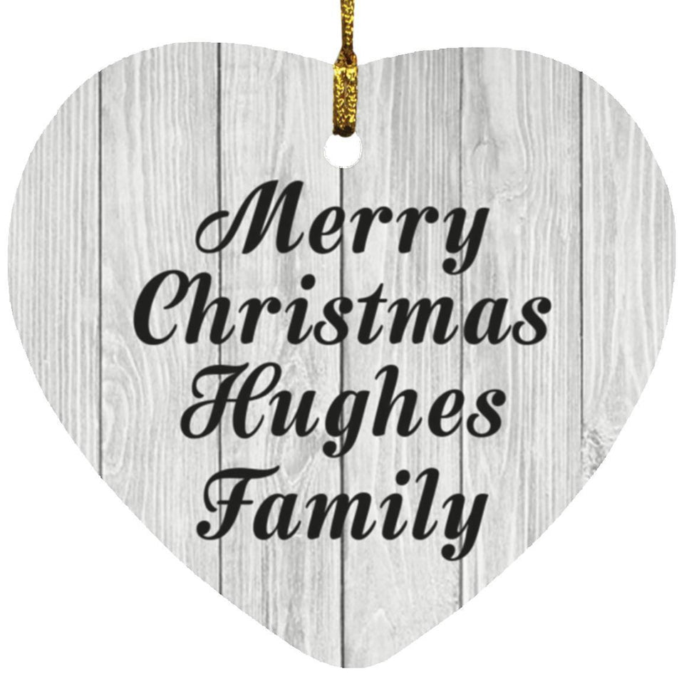 Merry Christmas Hughes Family - Heart Ornament F