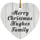 Merry Christmas Hughes Family - Heart Ornament F