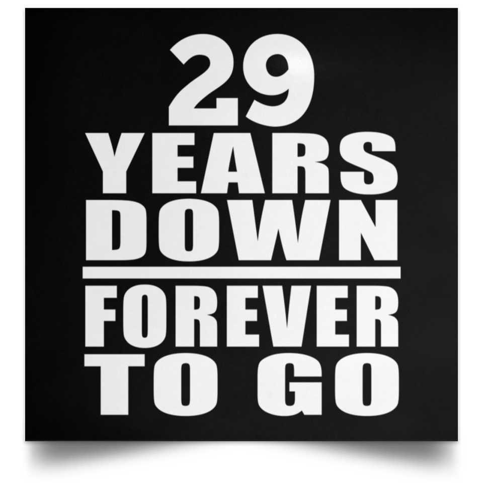 29th Anniversary 29 Years Down Forever to Go - Poster Square