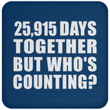71st Anniversary 25,915 Days Together But Who's Counting - Drink Coaster