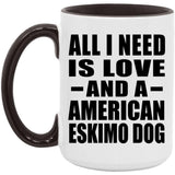 All I Need Is Love And A American Eskimo Dog - 15oz Accent Mug Black